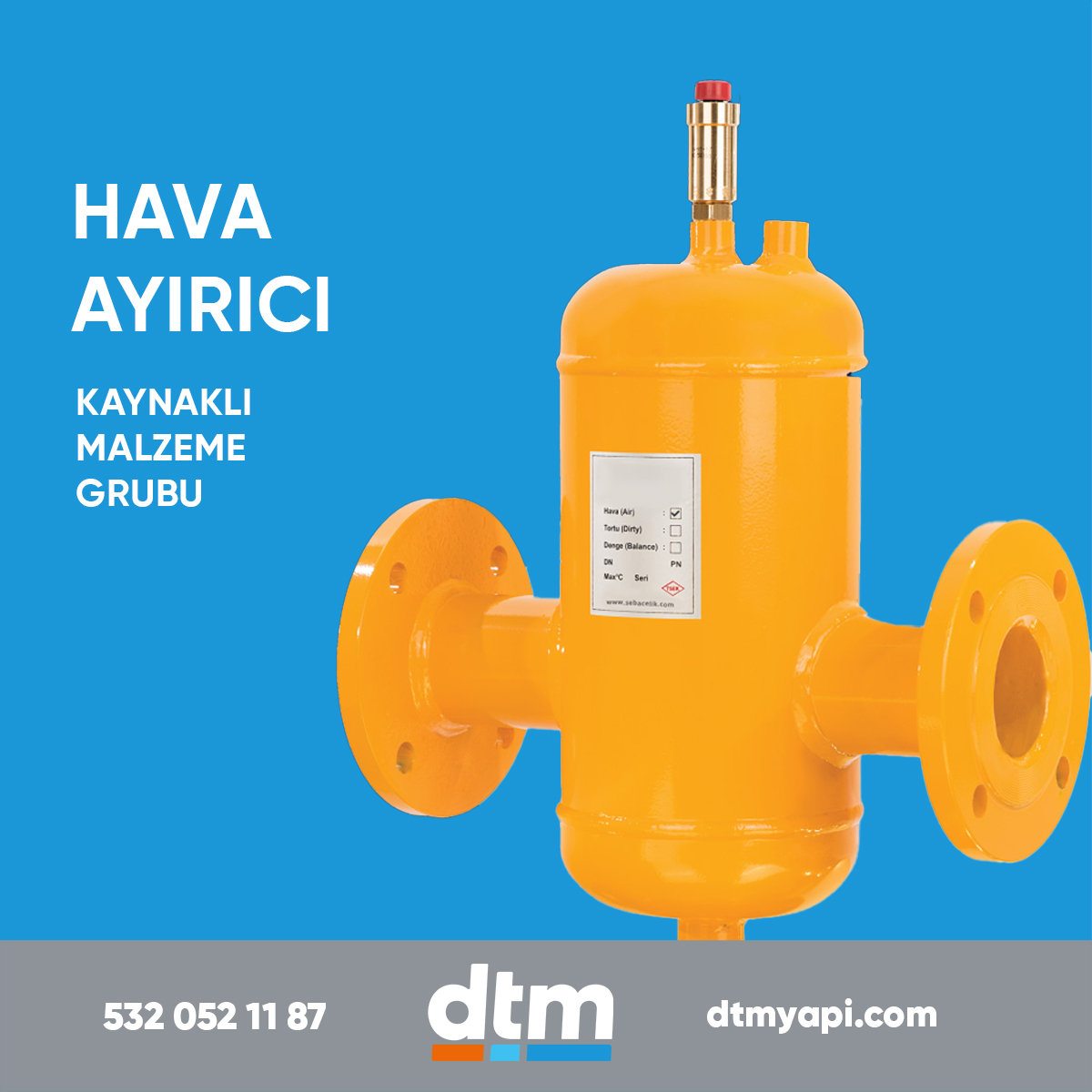 dtm yapı 
kaynaklı malzeme grubu
hava ayırıcı