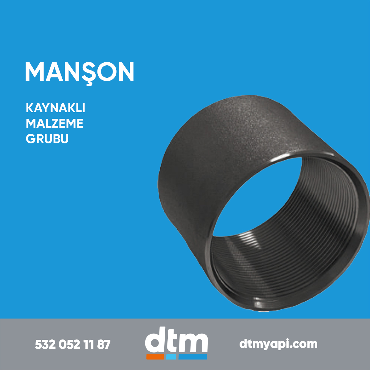 dtm yapı 
kaynaklı malzeme grubu
manşon